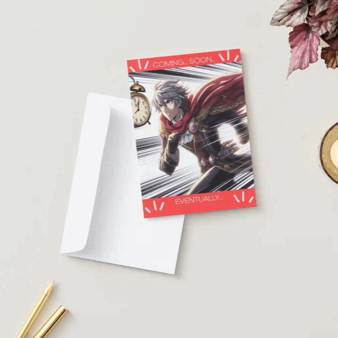 A humorous anime greeting card featuring a Bishounen hero dramatically staring into the distance, his cape billowing in slow motion, with the words "Coming... Soon... Eventually..."