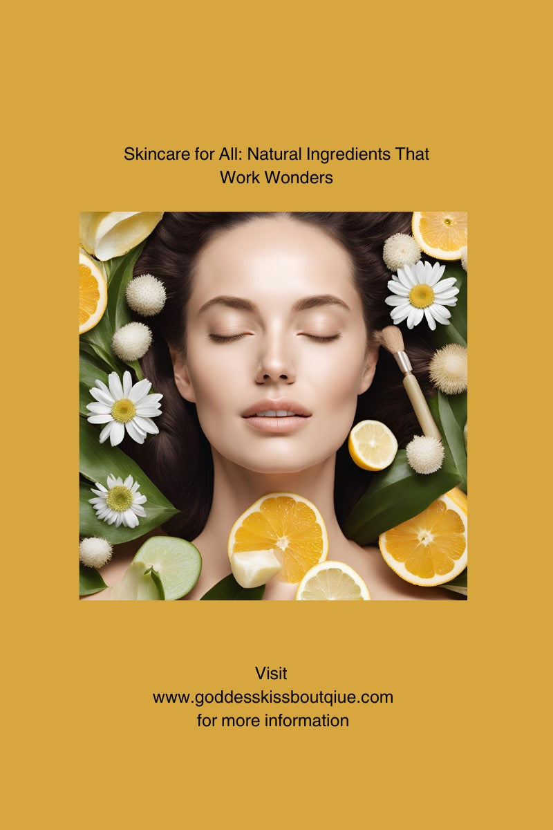 Blog Post Image- Title of Blog Post - 
Skincare for All: Natural Ingredients That Work Wonders
