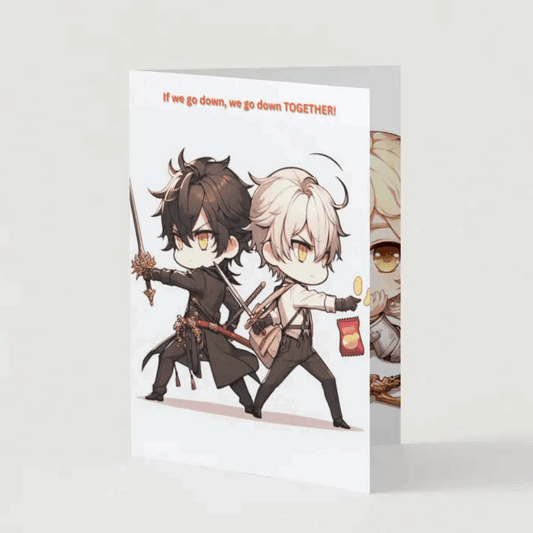 Anime Friendship Greeting Card featuring two chibi-style characters standing back-to-back with fire blazing in the background. One holds a sword, the other a snack. Front text reads: 'If we go down, we go down together.' Inside message highlights the strength of friendship with heartfelt and humorous words.