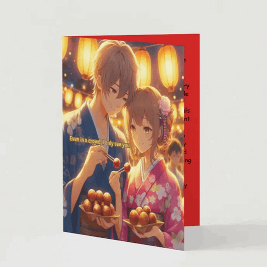 A folded Festival Romance anime anniversary card featuring an illustration of an anime couple dressed in yukata, sharing takoyaki under glowing festival lanterns. The front message reads: Even in a crowd, I only see you. Inside, a heartfelt love note reflects their deep connection amidst the bustling summer festival.
