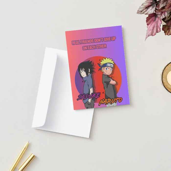 Naruto Sasuke & Naruto Friendship Card - "Real Friends Don't Give Up" | Anime Greeting Card