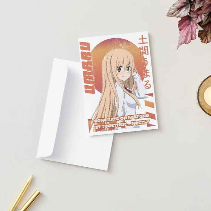 Himouto! Umaru-chan Umaru Doma Humor Card - "Congrats on Keeping It Together... Mostly"
